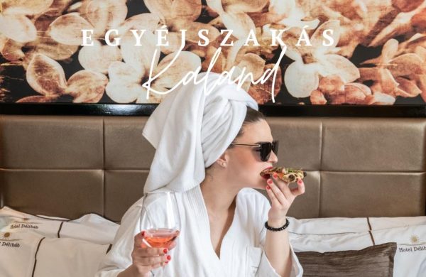 Egyéjszakás Kaland ● One Night Only ● Hotel Délibáb Hajdúszoboszló