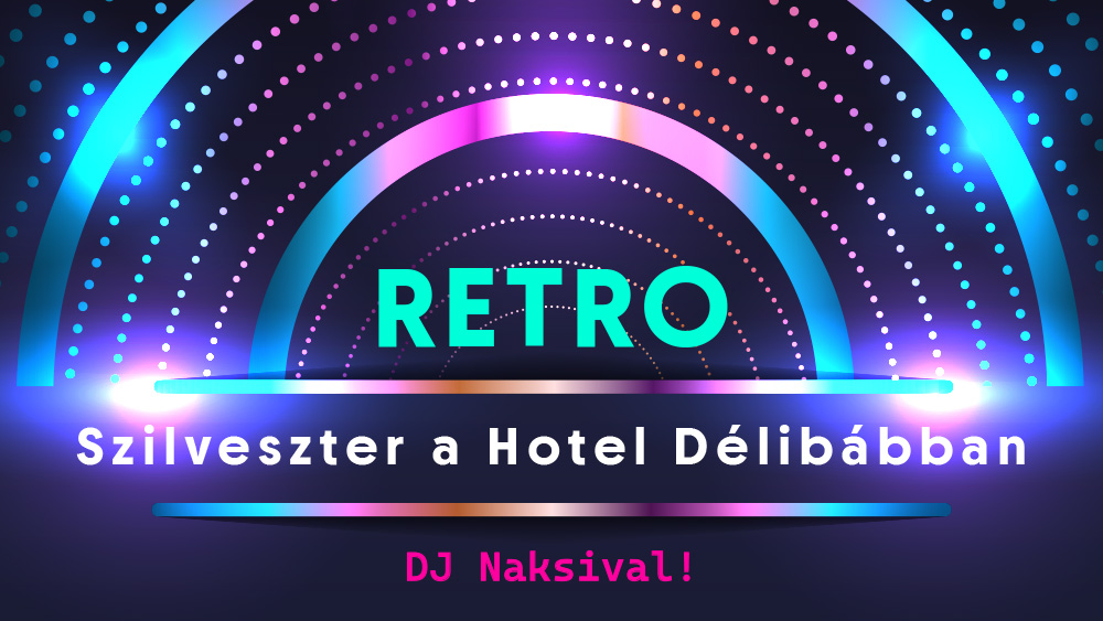 Délibáb SZILVESZTER ● Delibab NEW YEAR'S EVE ● Hotel Délibáb Hajdúszoboszló